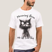 Morning Boss Funny Cat T - Shirt - so Geweckt (Vorderseite)