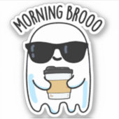 Morning Broo Funny Ghost Kaffeepause Aufkleber (Vorderseite)
