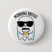 Morning Broo Funny Ghost Kaffeepause Button (Vorderseite)