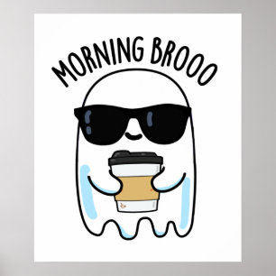 Morning Broo Funny Ghost Kaffeepause Poster