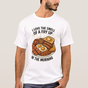 Morning-Fry-Up-Fan – Britisches Frühstück-Shirt T-Shirt