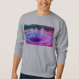 Morning Glory Pool, Yellowstone Nationalpark Sweatshirt