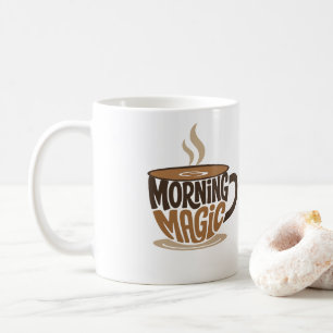 Morning Magic Kaffee   Lustige Kaffee-Typografie Kaffeetasse