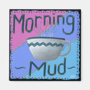 Morning Mud Coffee Lover Magnet
