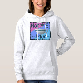 Morning Mud Hoodie