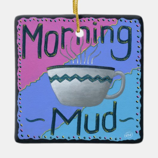 Morning Mud Keramikornament (Vorderseite)