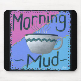 Morning Mud Pad Mousepad