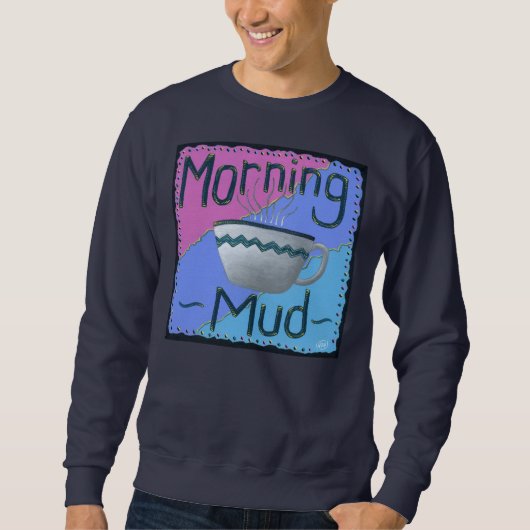 Morning Mud Sweatshirt (Vorderseite)
