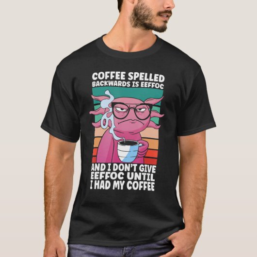 Morning People Glasses Salamander Lizard Coffee Ax T-Shirt (Vorderseite)