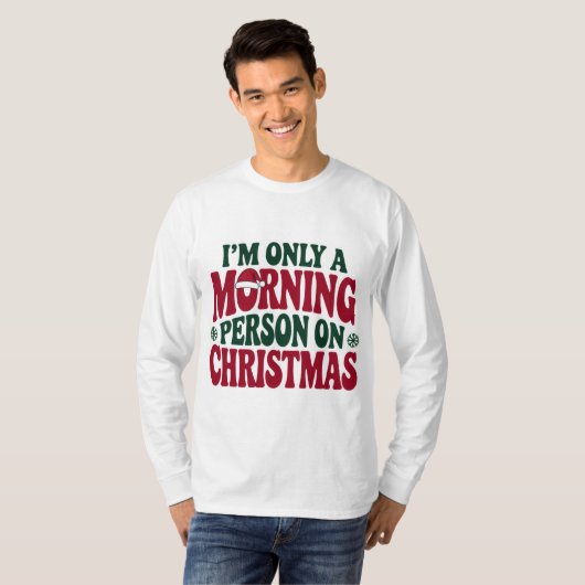 Morning Person Christmas 2025 Funny Tee (Vorne ganz)