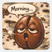 Morning, sleepy coffee bean funny relatable square quadratischer aufkleber (Vorderseite)