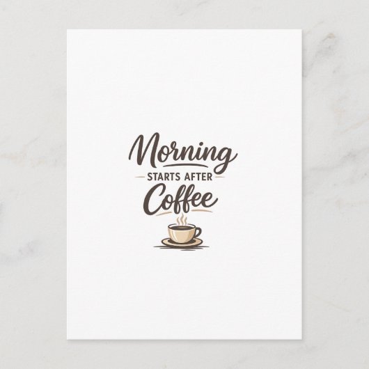 Morning Starts After Coffee - Minimal Coffee Postkarte (Vorderseite)