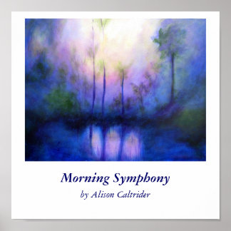 Morning Symphonyby von Alison Caltrider Poster