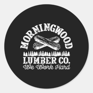 Morning Wood Lumber Company für Lumberjack Carpent Runder Aufkleber