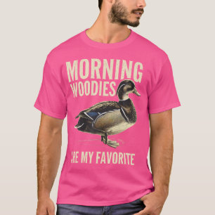 Morning Woodies sind meine Lieblings-Woodie-Duck H T-Shirt
