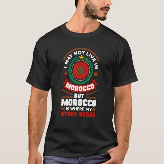 Morocco Moroccan Morocco Flag Quote T-Shirt (Vorderseite)