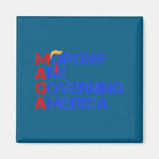 Morons Are Governing America Funny Trump 2024 Magnet (Vorne)