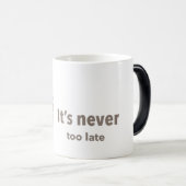 Morphing Tasse Expression "Es ist nie zu spät" (VorderseiteRechts)