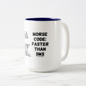 Morse Code: Schneller als SMS (International Morse Zweifarbige Tasse (VorderseiteRechts)