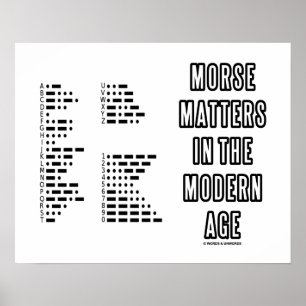 Morse Matters In The Modern Age (Morse Code) Poster
