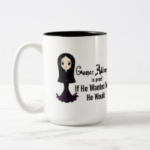 Morticia, wenn er zur Tasse Gewollt hat