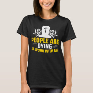 Mortician Beerdigung Director 1 T-Shirt