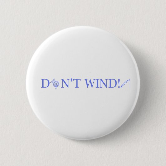 Mortimer & Whitehouse Gone Fishing Don't Wind! Button (Vorderseite)