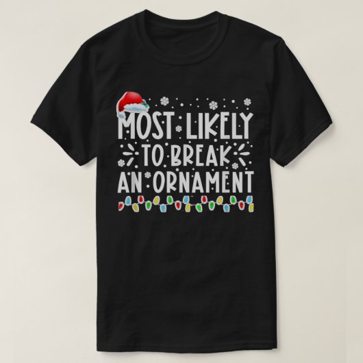 Mos Likely bricht ein Ornamenspiel Weihnachten Wei T-Shirt (Design vorne)