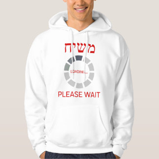 Moshiach-Ladezeit bis wann Hoodie