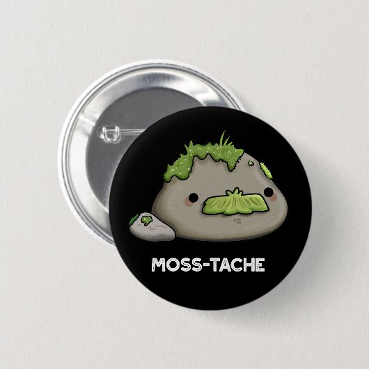 Moss tache Funny Mustache Pun Dark BG Button (Vorne & Hinten)