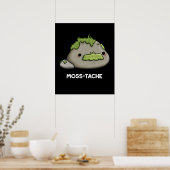 Moss tache Funny Mustache Pun Dark BG Poster (Küche)