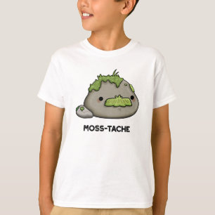 Moss tache Funny Mustache Pun T-Shirt