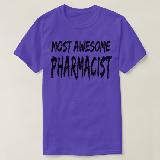 Most Awesome Pharmacist 2 T-Shirt (Design vorne)