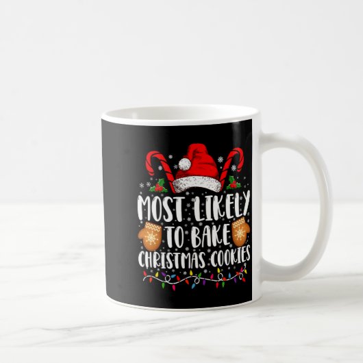 Most Likely Bake Christmas Cookie Xmas Family Kaffeetasse (Rechts)
