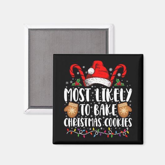 Most Likely Bake Christmas Cookie Xmas Family T Sh Magnet (Vorderseite/Rückseite)