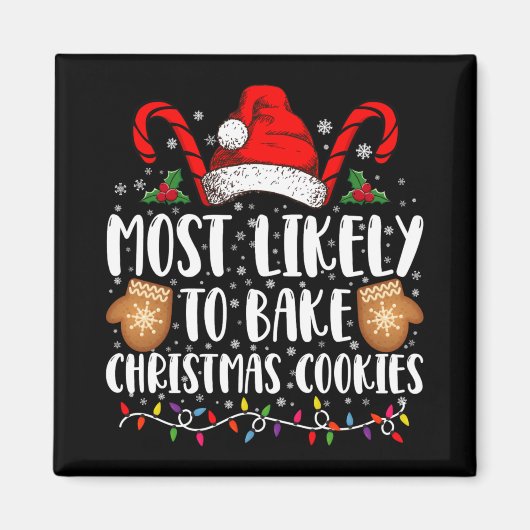 Most Likely Bake Christmas Cookie Xmas Family T Sh Magnet (Vorne)