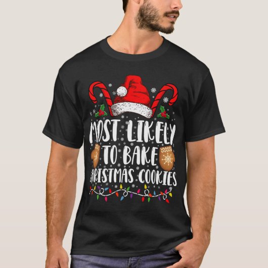 Most Likely Bake Christmas Cookie Xmas Family T Sh T-Shirt (Vorderseite)