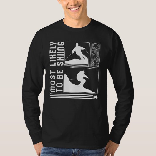 Most Likely Be Skiing Skier Winter Snowboard Snowb T-Shirt (Vorderseite)