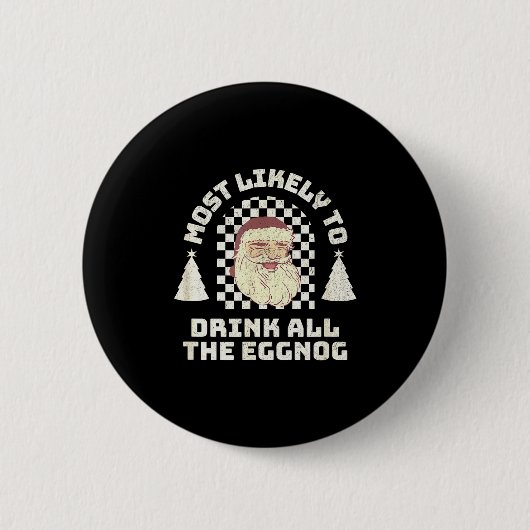 Most Likely Drink All The Eggnog Matching Couple C Button (Vorderseite)