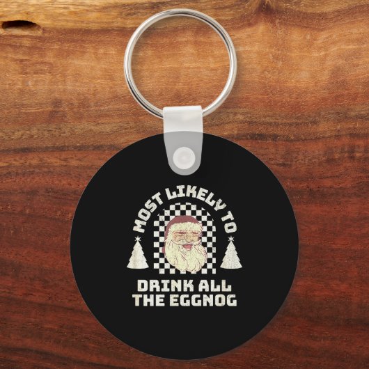 Most Likely Drink All The Eggnog Matching Couple C Schlüsselanhänger (Vorderseite)