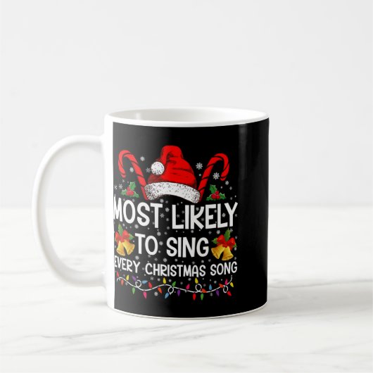 Most Likely Sing Every Christmas Song Xmas Family Kaffeetasse (Links)