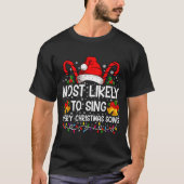 Most Likely Sing Every Christmas Song Xmas Family T-Shirt (Vorderseite)