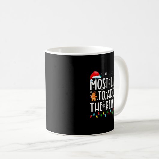 Most Likely To Adopt The Reindeer Funny Christmas  Kaffeetasse (VorderseiteRechts)