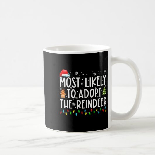 Most Likely To Adopt The Reindeer Funny Christmas  Kaffeetasse (Rechts)