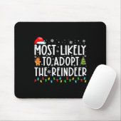 Most Likely To Adopt The Reindeer Funny Christmas Mousepad (Mit Mouse)