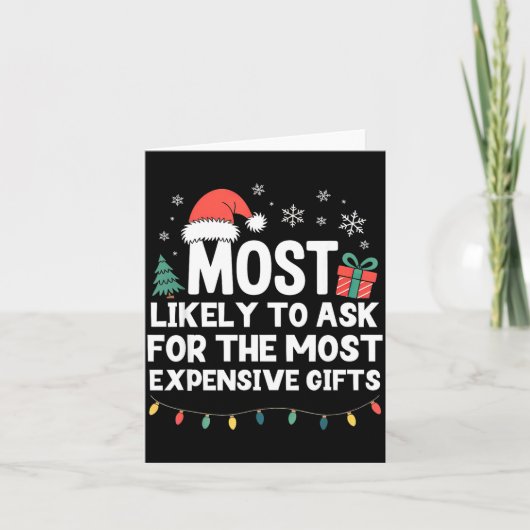 Most Likely To Ask For Expensive Christmas Funny X Karte (Vorderseite)