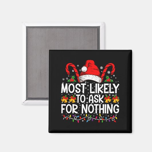 Most Likely To Ask For Nothing Christmas Matching  Magnet (Vorderseite/Rückseite)