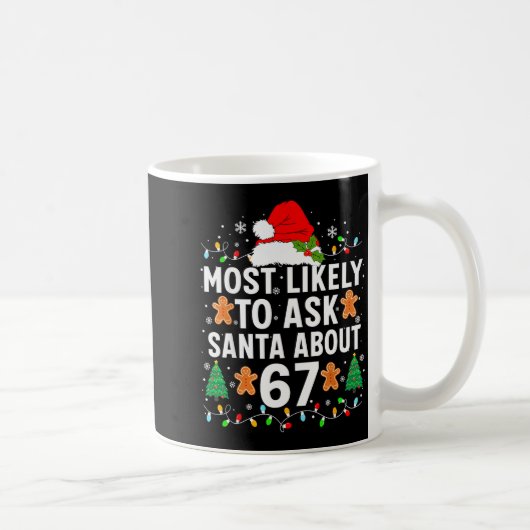 Most Likely To Ask Santa About 67 Funny Christmas Kaffeetasse (Rechts)