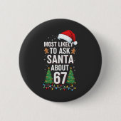 Most Likely To Ask Santa About 67 Six Seven Xmas Button (Vorderseite)