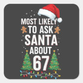 Most Likely To Ask Santa About 67 Six Seven Xmas Quadratischer Aufkleber (Vorderseite)